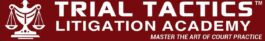  Trial Tactics Academy